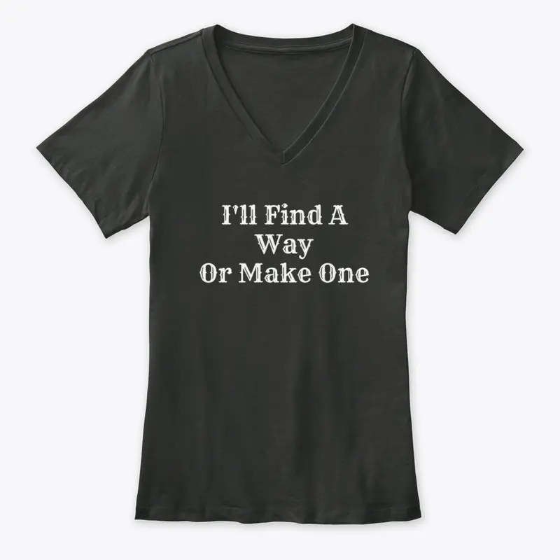 I'll Find A Way or Make One