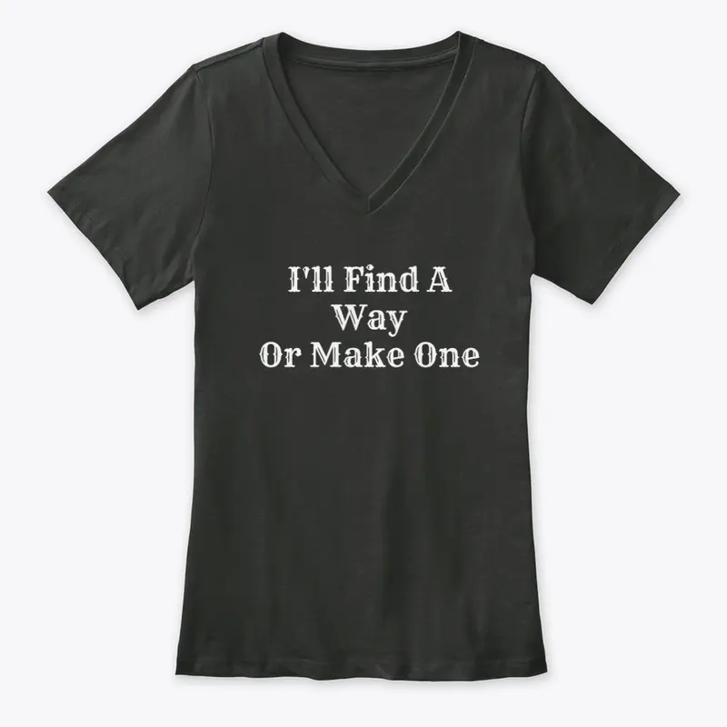 I'll Find A Way or Make One