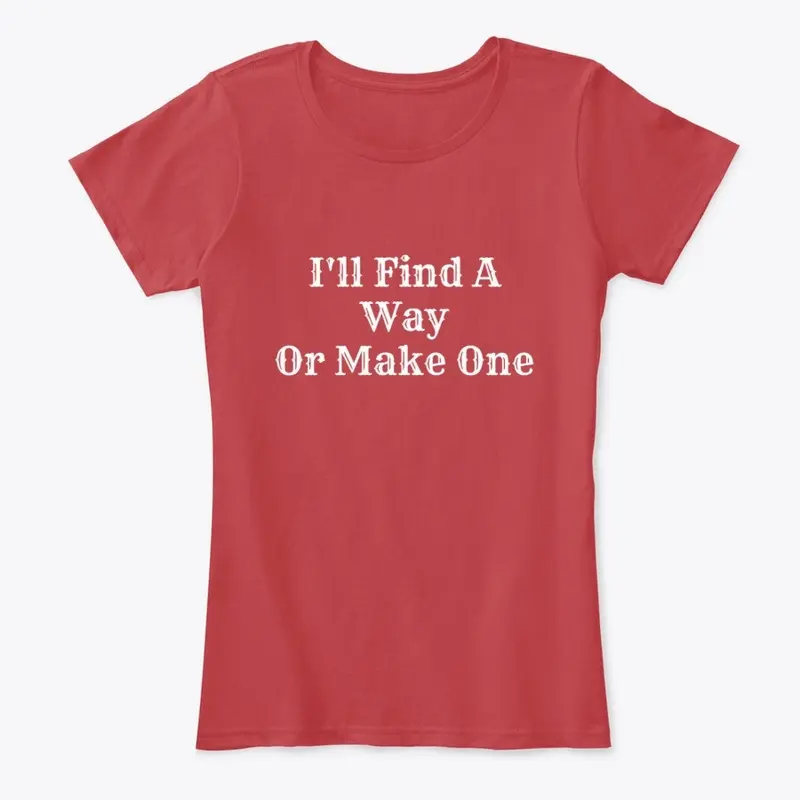 I'll Find A Way or Make One