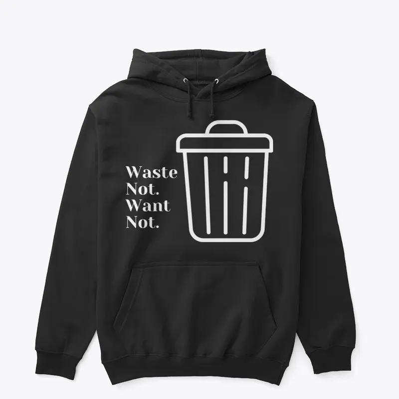 Waste not want not